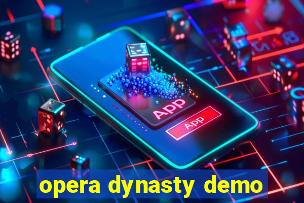 opera dynasty demo